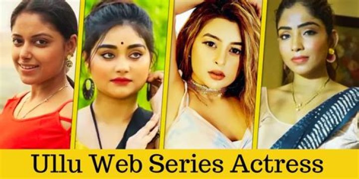 All Ullu Actress Name: A Comprehensive Guide to the Hottest Names in Ullu Web Series